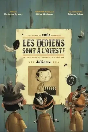 Juliette: Les Indiens Sont A L'ouest! Voix + Instruments - Profitez-en