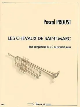 Bientôt épuisé | Proust P. Les Chevaux de SAINT-MARC Trompette