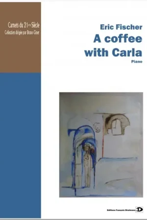 Fischer E. A Coffee With Carla Piano - Tout juste ajouté