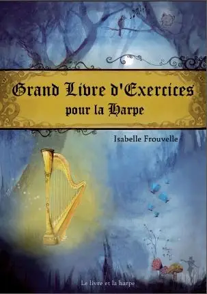 Expédition immédiate | Frouvelle I. Grand Livre D'exercices Pour la Harpe