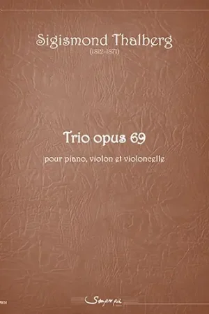 Thalberg S. Trio Opus 69 Piano, Violon, Violoncelle - Coup de cœur