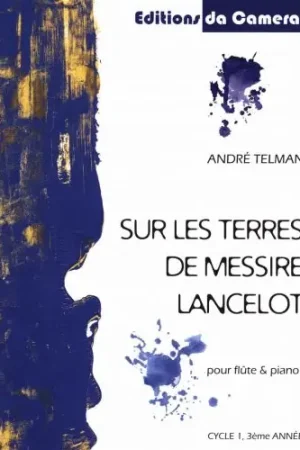Tout juste ajouté - Telman A. Sur Les Traces de Messire Lancelot Flute Piano