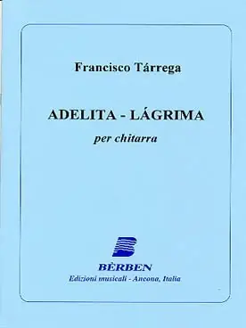 Dernier arrivage - Tarrega F. Adelita - Lagrima Guitare