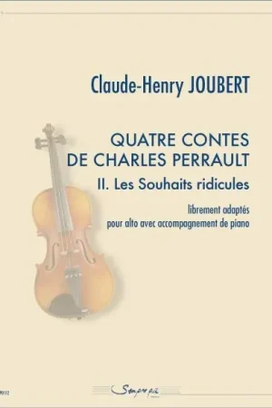 Achat sécurisé - Joubert C.h. Quatre Contes de Charles Perrault: Les Souhaits Ridicules Alto