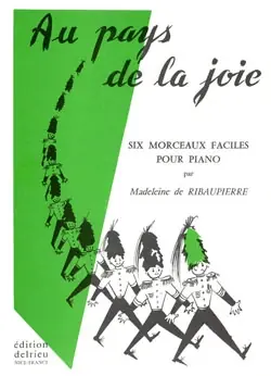 de Ribaupierre M. AU Pays de la Joie Piano | Meilleure vente