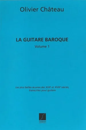 Chateau O. la Guitare Baroque Vol 1 Guitare - Prix bas