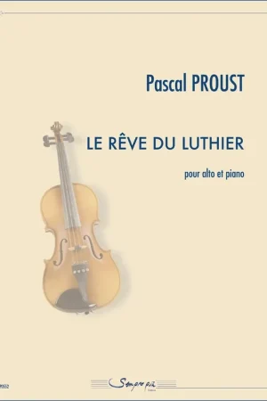 Proust P. Le Rêve du luthier Alto et Piano - Qualité premium