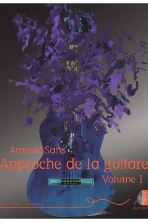 Disponible dès maintenant | Sans A. Approche de la Guitare Vol 1