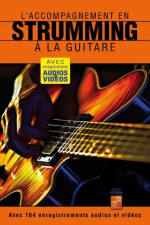 Achat sécurisé - Perrin A. L'accompagnement en Strumming à la Guitare