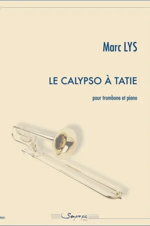 Lys M. Le Calypso à Tatie Trombone - Dernières pièces