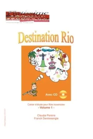 Recommandé | Pereira C./dentresangle F. Destination Rio vol 1 Flute