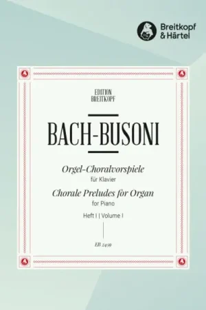 Commandez dès aujourd'hui - Bach J.s./busoni F. ORGEL-CHORALVORSPIELE Vol 1 Piano