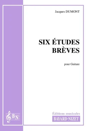 Dumont J. Six Etudes Brèves Guitare | Incontournable