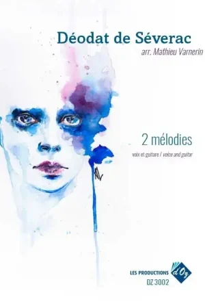 Prix bas - Severac D. 2 Mélodies Vol 1 Voix et Guitare