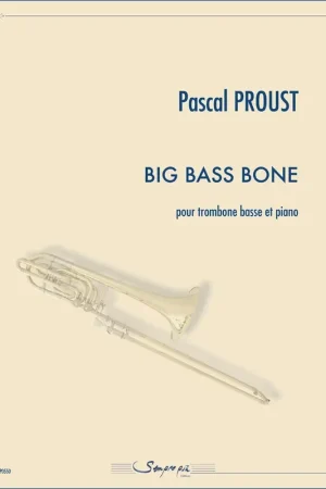 Proust P. Big Bass Bone Trombone Basse et Piano - Profitez-en maintenant