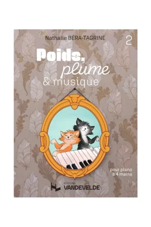 Expédition express - Béra-Tagrine N. Poids, Plume et Musique Vol. 2 Piano 4 Mains