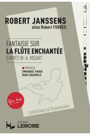 Tout juste ajouté - Janssens / Mozart W.A. Fantaisie sur la Flûte Enchantée Flute