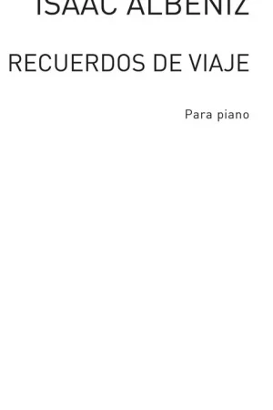 Disponible maintenant - Albeniz I. Recuerdos de Viaje OP 71 Piano - 1