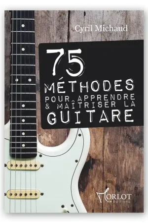 Offre flash - 75 Méthodes Pour Apprendre Et Maîtriser La Guitare