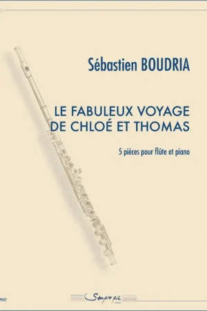 Prix cassé - Boudria S. Le Fabuleux Voyage De Chloé Et Thomas Flute