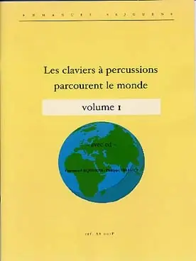 Sejourne E./velluet P. Les Claviers A Percussions Parcourent le Monde Vol 1 - Tout nouveau