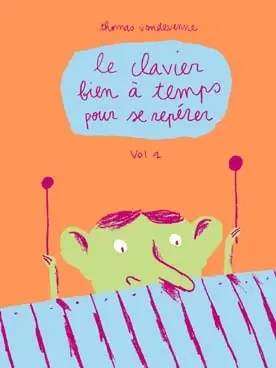 Vandevenne T. le Clavier Bien A Temps Pour SE Reperer Vol 1 Percussion - Nouvel arrivage