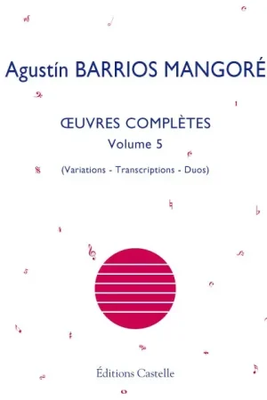 Disponible maintenant | Barrios Mangore A. Oeuvres Completes Vol 5 Guitare