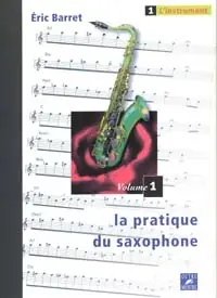 Barret E. la Pratique DU Saxophone Vol 1 - Produit phare