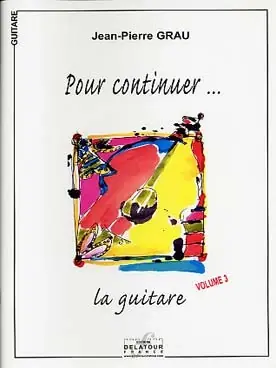 Meilleur prix - Grau J.p. Pour Continuer la Guitare Vol 3 Guitare