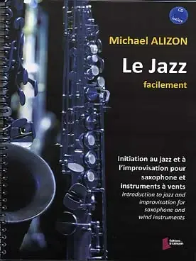 Alizon M. le Jazz Facilement Avec CD Pour Saxophone et Instruments A Vents - Recommandé