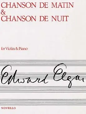 Elgar E. Chanson de Matin et Chanson de Nuit OP 15 N°1 et 2 Violon - Derniers exemplaires