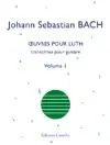 Bach J.s. Oeuvres Pour Luth Vol 1 Guitare - Nouveau au catalogue