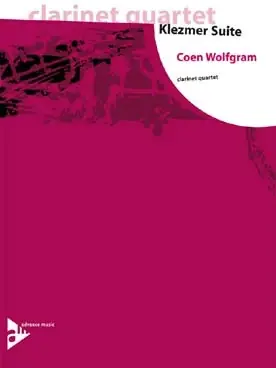 Wolfgram C. Klezmer Suite Quatuor Clarinettes - Offre limitée