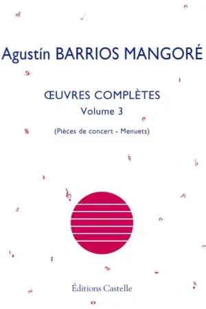 Barrios Mangore A. Oeuvres Completes Vol 3 Guitare | Coup de cœur