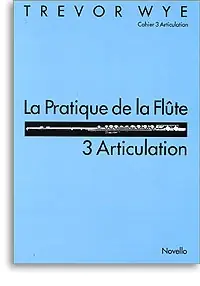 Achetez en ligne - Wye T. la Pratique de la Flute: 3 Articulation