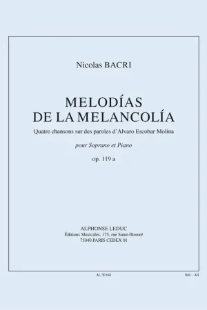 Bacri N. Melodias de la Melancolia OP 119A Voix Soprano - Coup de cœur