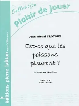 Bientôt épuisé - Trotoux J.m. EST-CE Que Les Poissons Pleurent Clarinette
