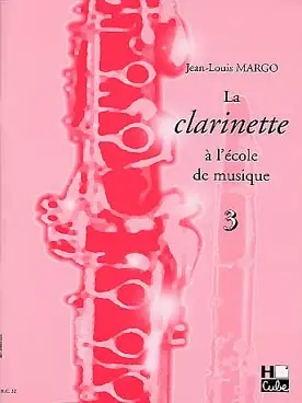 Margo J.l. la Clarinette A L'ecole de Musique Vol 3 - Offre flash