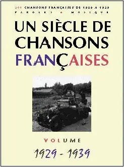 UN Siecle de Chansons Francaises 1929 - 1939 - Quantité limitée