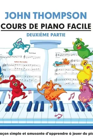 Thompson J. Cours de Piano Deuxieme Partie | Nouvel arrivage