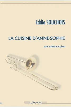 Souchois E. la Cuisine D'ANNE-SOPHIE Trombone - Commandez dès aujourd'hui