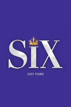 Satisfait ou remboursé - Six: The Musical Easy Piano