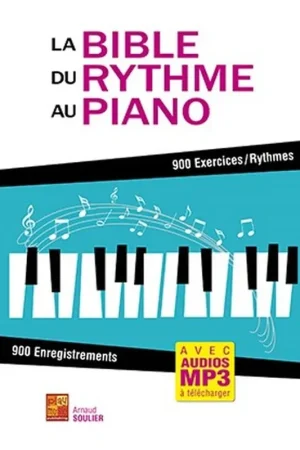 Profitez-en maintenant - Soulier A. la Bible DU Rythme AU Piano