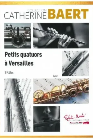 Baert C. Petits Quatuors A Versailles Flutes - Offre limitée