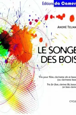 Disponible | Telman A. le Songe Des Bois Flute, Clarinette et Basson