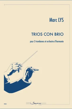Lys M. Trios Con Brio 3 Trombones et Orchestre Harmonie | Tout juste ajouté