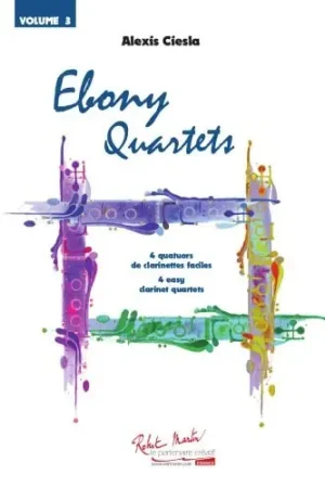 Ciesla A. Ebony Quartets Vol 3 Clarinettes | Tout juste disponible