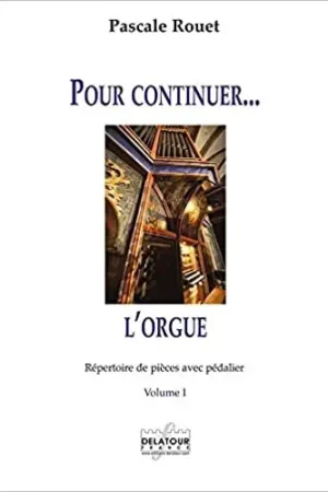 Plébiscité par les clients - Rouet Pour Continuer L'orgue Vol 1