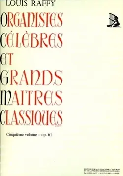 Raffy L. Organistes Celebres et Grands Maitres Classiques Vol 5 Orgue | Commandez dès maintenant