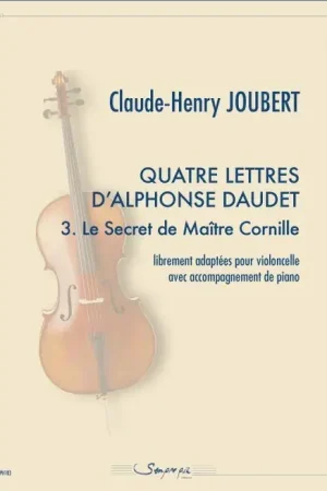 Joubert C.h. Quatre Lettres D'alphonse Daudet: le Secret de Maitre Cornille Violoncelle - Très bien noté